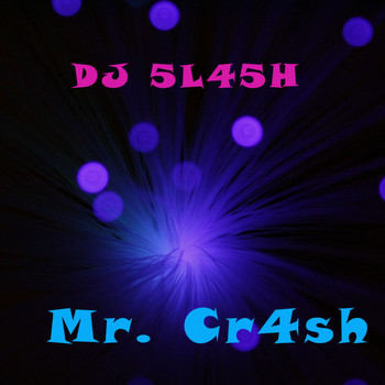 DJ 5L45H - Mr. Cr4sh