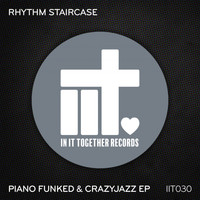 Rhythm Staircase - Piano Funked & CrazyJazz EP