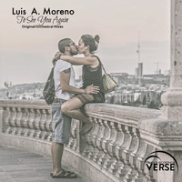 Luis A. Moreno - To See You Again