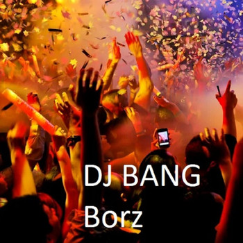 DJ Bang - Borz