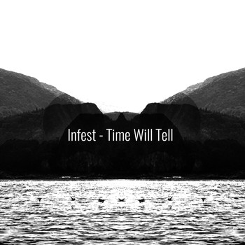 Infest - Time Will Tell