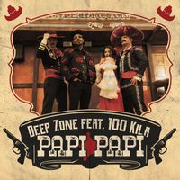Deep Zone - Papi Papi (feat. 100 Kila)