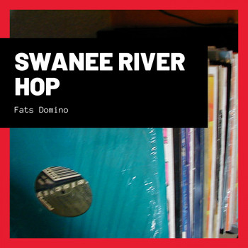 Fats Domino - Swanee River Hop