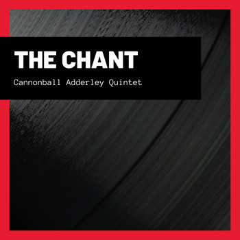 Cannonball Adderley Quintet - The Chant