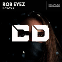 Rob Eyez - Ravage