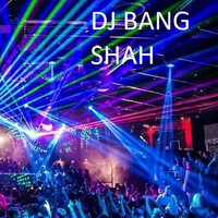 DJ Bang - Shah