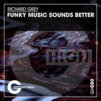 Richard Grey - Funky Music Sounds Better
