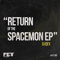 DJ EFX - Return Of The Spacemon EP