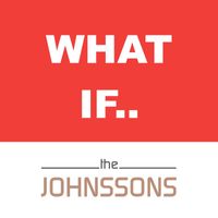 The Johnssons - What If