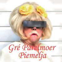 Gré Parelmoer - Piemelja (Explicit)