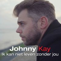 Johnny Kay - Ik Kan Niet Leven Zonder Jou
