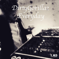 DirtyGorillaz - Everyday