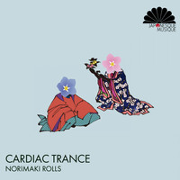 Cardiac Trance - Norimaki Rolls