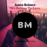 Amin Salmee - We Belong To Love (W-Ru Remix)