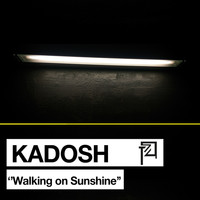 Kadosh - Walking On Sunshine