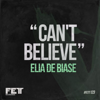 Elia De Biase - Can't Believe