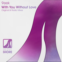 9eek - With You Without Love