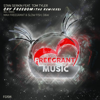 Stan Serkin feat. Tom Tyler - Cry Freedom [The Remixes]