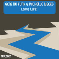 Genetic Funk & Michelle Weeks - Love Life