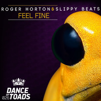 Roger Horton & Slippy Beats - Feel Fine