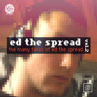 Ed The Spread - The Many Faces of Ed The Spread, Vol. 2