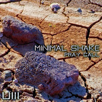 Minimal Shake - Pray Call