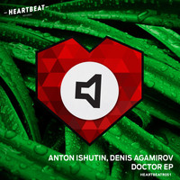 Anton Ishutin, Denis Agamirov - Doctor EP