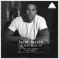 Dayne Bulled - In This House E.P