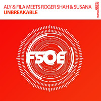 Aly & Fila, Roger Shah, Susana - Unbreakable