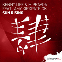 Kenny Life & M Pravda feat. Amy Kirkpatrick - Sun Rising