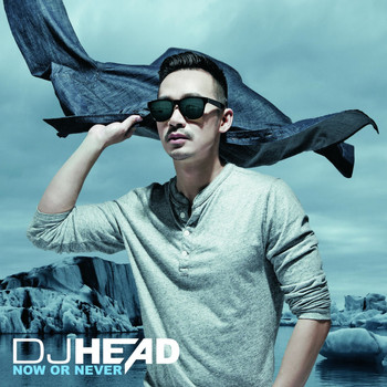 DJ Head - Now Or Never