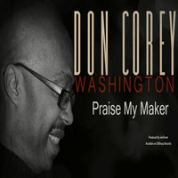 Don Corey Washington - Praise My Maker