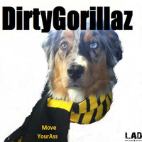DirtyGorillaz - Move Your Ass
