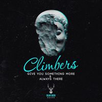 Climbers - Give You Something More & Always There