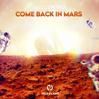 Kill Control - Come Back In Mars