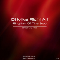 DJ Mika Richi Art - Rhythm Of The Soul