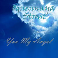 Ognennaya Strast - You My Angel