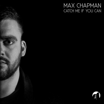 Max Chapman - Catch Me If You Can