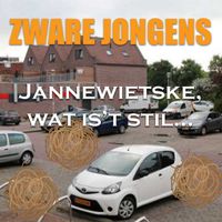 Zware Jongens - Jannewietske, Wat Is 't Stil...