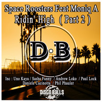 Space Roosters Feat Moniq A - Ridin' High, Pt. 2