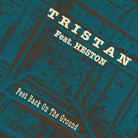 Tristan - Feet Back On The Ground (feat. Heston)
