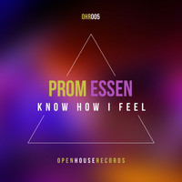 Prom Essen - Know How I Feel