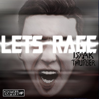 Isaak Thurber - Let's Rage