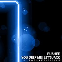 Pushee - You Deep Me EP
