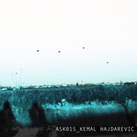 Kemal Hajdarevic - ASK015 EP