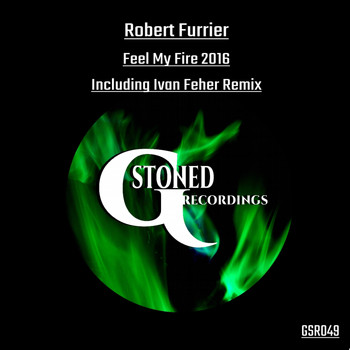 Robert Furrier - Feel My Fire 2016