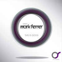 Mark Ferrer - This Is Good