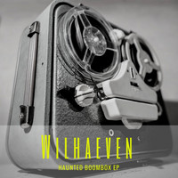 Wilhaeven - Haunted Boombox EP