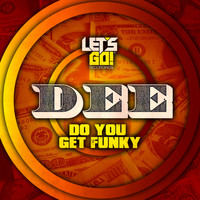 Dee - Do You Get Funky