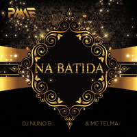 DJ Nuno B & Mc Telma - Na Batida